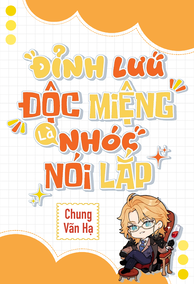 Đỉnh Lưu Độc Miệng Là Nhóc Nói Lắp