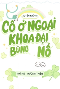 Cô Ở Ngoại Khoa Đại Bùng Nổ