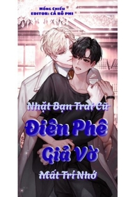 Nhặt Bạn Trai Cũ Điên Phê Giả Vờ Mất Trí Nhớ