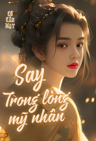 Say Trong Lòng Mỹ Nhân