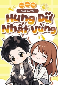Thập niên 70: Ông Xã Tôi Hung Dữ Nhất Vùng