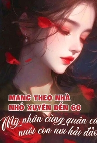 Mang Nhà Nhỏ Xuyên Đến 60, Mỹ Nhân Cùng Quân Ca Nuôi Con Nơi Hải Đảo