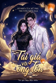 Dì Nhỏ Của Nữ Phụ Truyện Niên Đại Tái Giá Với Ông Lớn