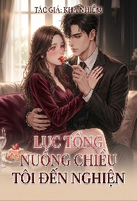Lục Tổng Nuông Chiều Tôi Đến Nghiện