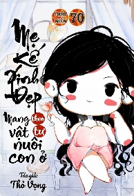 Mẹ Kế Xinh Đẹp Mang Theo Vật Tư Nuôi Con Ở Thập Niên 70