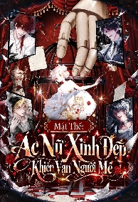 Mạt Thế: Ác Nữ Xinh Đẹp Khiến Vạn Người Mê