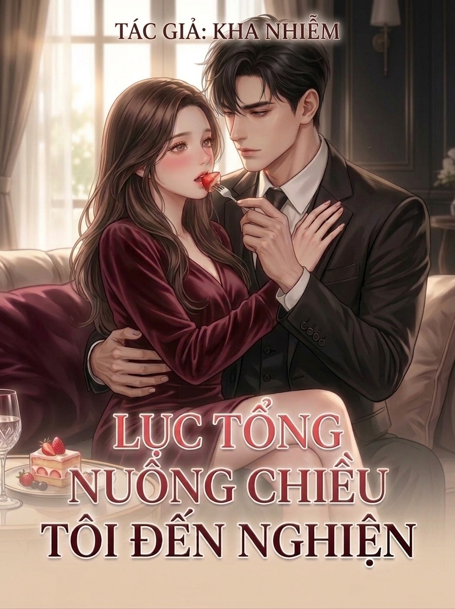 Lục Tổng Nuông Chiều Tôi Đến Nghiện
