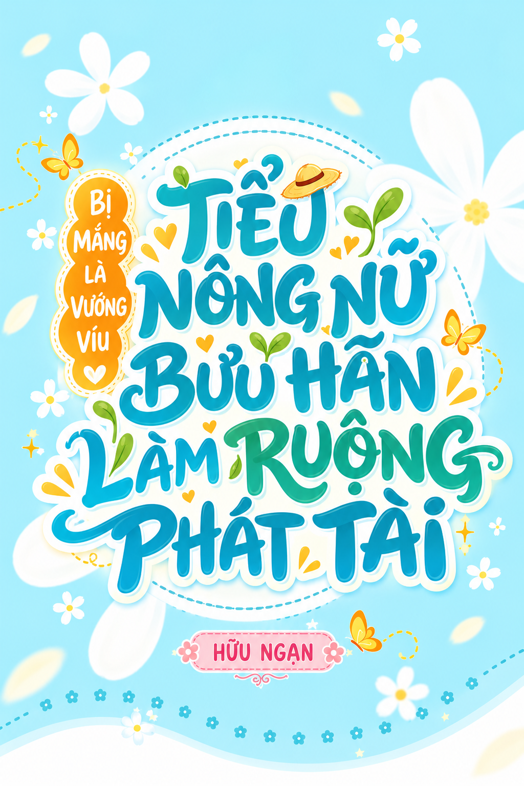Bị Mắng Là Vướng Víu, Tiểu Nông Nữ Bưu Hãn Làm Ruộng Phát Tài